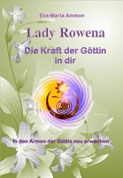 Lady Rowena - Die Kraft der Göttin in Dir -ebook-