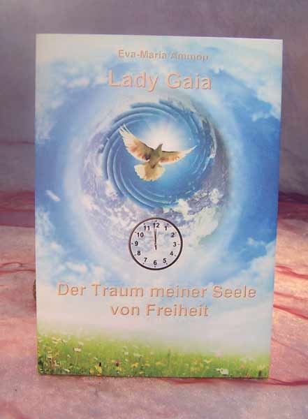 Lady Gaia - Der Traum meiner Seele von Freiheit