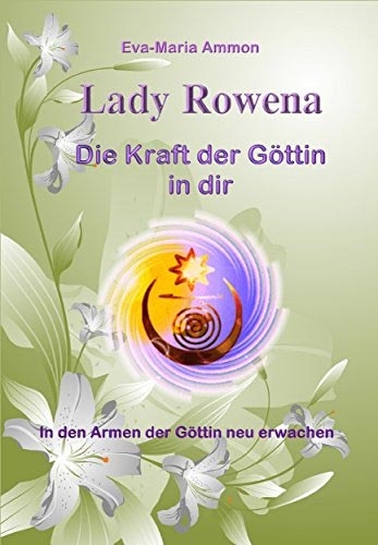 Lady Rowena - Die Kraft der Göttin in Dir  - Taschenbuch